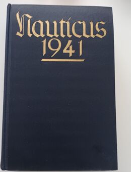 Nauticus 1941. Jahrbuch für Deutschlands Seeinteressen - Kassel
