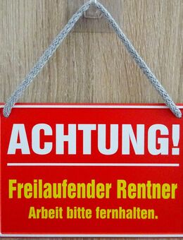 Lustiges Hängeschild Achtung freilaufender Rentner Ruhestand Rentnerin Senioren - München