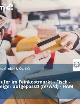 Fachverkäufer im Feinkostmarkt - Fisch - Quereinsteiger aufgepasst! (m/w/d) - HAM - Hamburg