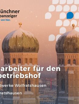Facharbeiter für den Baubetriebshof (m/w/d) - Wolfratshausen
