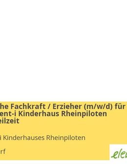 Pädagogische Fachkraft / Erzieher (m/w/d) für unser element-i Kinderhaus Rheinpiloten Vollzeit / Teilzeit - Düsseldorf