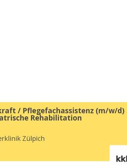 Pflegefachkraft / Pflegefachassistenz (m/w/d) für die geriatrische Rehabilitation - Zülpich