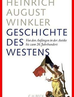 Heinrich August WINKLER - GESCHICHTE DES WESTENS - Köln