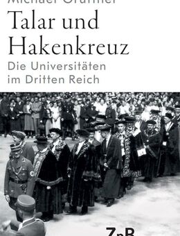 Talar und Hakenkreuz Universitäten im 3. Reich Michael Grüttner - Göda