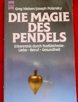 Die Magie des Pendelns Erkenntnisse durch Radiästhesie – Liebe-Beruf-Gesundheit - Niederfischbach