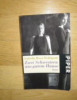 Zwei Schwestern aus gutem Hause. Broschierte TB-Ausgabe v. 1996, Piper Verlag - Rosenheim
