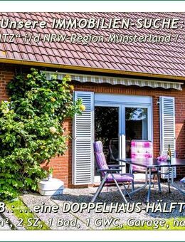 MIET-Gesuch: kl. DHH, kl. BUNGALOW, kl. HAUS oder 3 ZKDB WOHNUNG i|d Region „südwestl. Münsterland“ oder „nördl. Ruhrgebiet“. - Münster