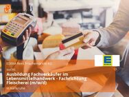 Ausbildung Fachverkäufer im Lebensmittelhandwerk - Fachrichtung Fleischerei (m/w/d) - Karlsruhe