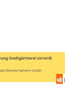 Bereichsleitung Stadtgärtnerei (m/w/d) - Kamenz