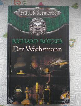 Mittelaltermorde-Der Wachsmann,Richard Rötzer,RM Verlag,2008 - Linnich