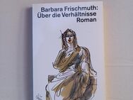 Über die Verhältnisse. Broschierte TB-Ausgabe v. 1990, dtv - Barbara Frischmuth (Autorin) - Rosenheim