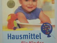 Hausmittel für Kinder, Prof. Dr. med. Walter Dorsch/Marianne Loibl + Kinderkrankheiten natürlich behandeln, Dr. med. Michael Stellmach + Schüßler-Salze für Kinder, Günther H. Heepen + Quickfinder - Homöopathie für Kinder, Dr. med. Markus Wiesenauer - München
