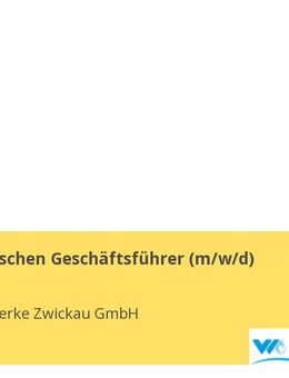 Kaufmännischen Geschäftsführer (m/w/d) - Zwickau