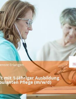 Pflegekraft mit 1-jähriger Ausbildung in der ambulanten Pflege (m/w/d) - Erlangen