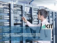 IT Mitarbeiterin / IT Mitarbeiter (w/m/d) für den Technischen Clientsupport (TCS) - Karlsruhe