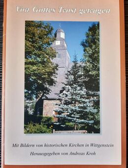 Von Gottes Trost getragen mit Bildern von historischen Kirchen in Wittgenstein - Niederfischbach