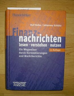 Finanznachrichten lesen, verstehen, nutzen. Ein Wegweiser durch Kursnotierungen und Marktberichte Gebundene Ausgabe – Dezember 1998 von Rolf Beike (Autor), Johannes Schlütz (Autor) - Rosenheim