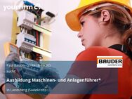 Ausbildung Maschinen- und Anlagenführer* - Landsberg