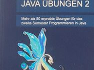 Java Übungen 2: Mehr als 50 erprobte Übungen für das zweite Semester Programmieren in Java - Würzburg