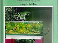 Wunderwelt Aquarium, Ratgeber für Aquarianer, Jürgen Melzer, Tetra Verlag - Sebnitz