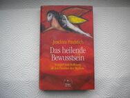 Das heilende Bewusstsein,Joachim Faulstich,Knaur Mens Sana,2006 - Linnich