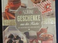 Schöne Geschenke aus der Küche - Mit vielen kreativen Verpackungsideen - München