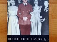 HITLER UND DIE FRAUEN ~ von Ulrike Leutheusser (Hg.), 2003, TB - Bad Lausick