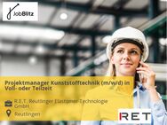 Projektmanager Kunststofftechnik (m/w/d) in Voll- oder Teilzeit - Reutlingen