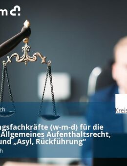 Verwaltungsfachkräfte (w-m-d) für die Bereiche „Allgemeines Aufenthaltsrecht, Einreise“ und „Asyl, Rückführung“ - Dietzenbach
