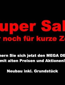 SUPER SALE- Jetzt den Mega Deal noch für kurze Zeit sichern! Max. Förderung! Haus inkl. Grundstück! - Kappel-Grafenhausen