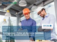 Bauingenieur / Polier als Bauleiter Bahnbau (m/w/d) im bundesweiten Einsatz - Berlin