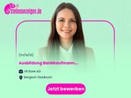 Ausbildung Bankkaufmann (m/w/d) - Bergisch Gladbach
