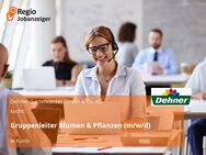 Gruppenleiter Blumen & Pflanzen (m/w/d) - Fürth