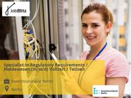 Spezialist:in Regulatory Requirements / Meldewesen (m/w/d) Vollzeit / Teilzeit - Berlin