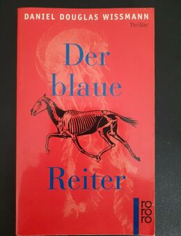 Der blaue Reiter: Thriller Wissmann, Daniel Douglas: - Essen