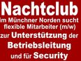 🛡️ Nacht-Club im Münchner Norden sucht deutschsprachige Mitarbeiter zur Unterstützung der Betriebsleitung und für Security 🛡️ in 80331
