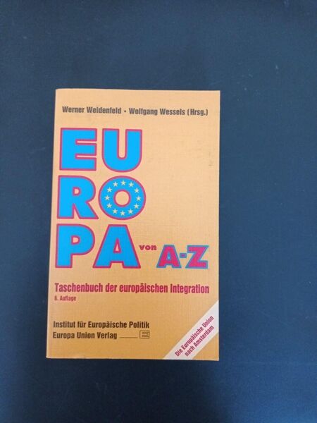 Europa von A - Z Taschenbuch der europäischen Integration,die Europäische Union - Essen