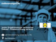 Junior Projektmanager technischer Einkauf - Filialeinrichtung (m/w/d) - Bad Wimpfen