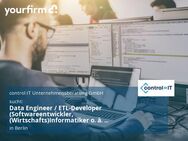 Data Engineer / ETL-Developer (Softwareentwickler, (Wirtschafts)Informatiker o. ä. (m/w/d) - Berlin