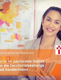 Mitarbeiter:in im pastoralen Dienst (m/w/d) für die Territorialseelsorge Seesen - Bad Gandersheim - Wohldenberg mit dekanatsbezogenen Aufgaben im Stiftsdekanat Alfeld-Detfurth - Hildesheim