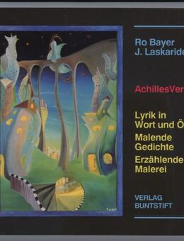 AchillesVerse Lyrik in Wort und Öl malende Gedichte - erzählende Malerei - Roland Bayer und Johannes Laskarides - Nürnberg