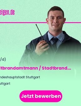 Stadtbrandamtmann / Stadtbrandamtfrau (m/w/d) - Stuttgart