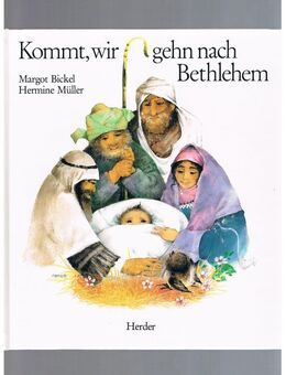 Kommt,wir gehn nach Bethlehem,Bickel/Müller,Herder Verlag,1986 - Linnich