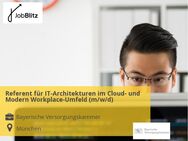 Referent für IT-Architekturen im Cloud- und Modern Workplace-Umfeld (m/w/d) - München