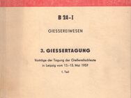 Buch - GIESSEREIWESEN - 3. GIESSERTAGUNG Leipzig vom 13.-15. Mai 1957 - 1. Teil - Zeuthen