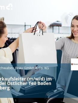 Gebietsverkaufsleiter (m/w/d) im Einzelhandel Östlicher Teil Baden -Württemberg - Aalen