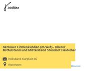 Betreuer Firmenkunden (m/w/d)– Oberer Mittelstand und Mittelstand Standort Heidelberg - Weinheim