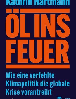 Öl ins Feuer Kathrin Hartmann ⭐⭐⭐ Buch - Göda