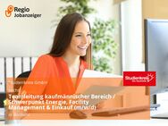 Teamleitung kaufmännischer Bereich / Schwerpunkt Energie, Facility Management & Einkauf (m/w/d) - Bochum