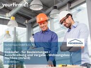 Einkäufer - für Bauleistungen / Ausschreibung und Vergabe - Wohnungsbau / Hochbau (m/w/d) - Bodenwöhr